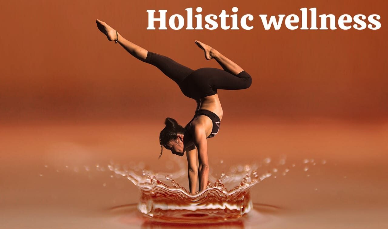 The Holistic Guide to Wellness