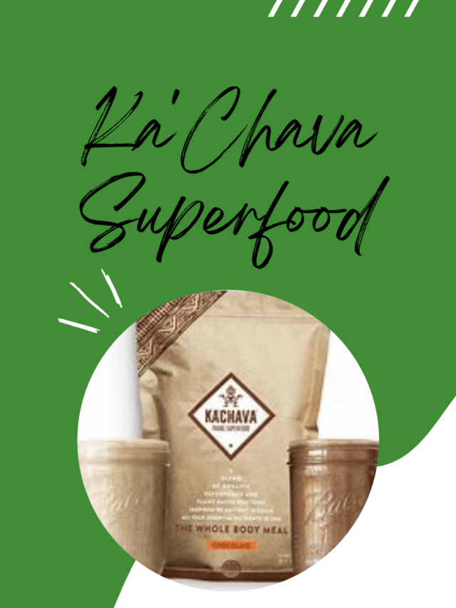 A Review:  The Best Superfood Ka’Chava meal replacement shake